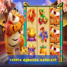 roleta agentes valorant